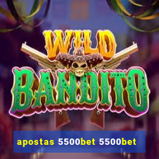 apostas 5500bet 5500bet